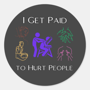 I get paid to hurt people, physical therapy, funny classic round sticker