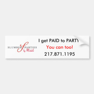 I get paid to party! bumper sticker