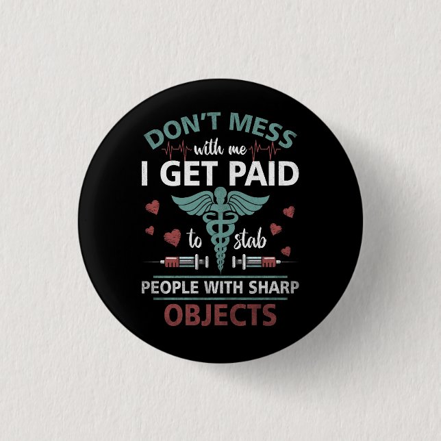 I Get Paid To Stab People Funny Healthcare Worker  3 Cm Round Badge (Front)