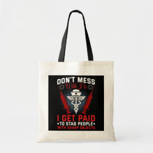 I Get Paid To Stab People Funny Nurse Paramedic Tote Bag