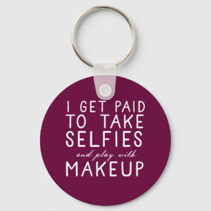 I get paid to take selfies - Younique Key Ring