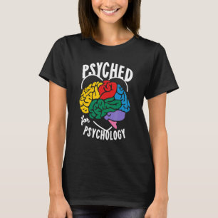 I Get Psyched For Psychology Colorfull Brain T-Shirt