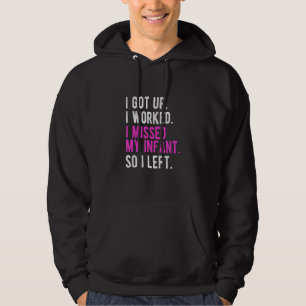 I Get Up I Work I Had Anxiety So Im Back Home Ppd Hoodie