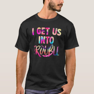 I Get Us Into Out Of Trouble Set Matching Couples T-Shirt