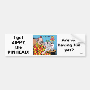 I GET ZIPPY! BUMPER STICKER