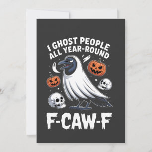 I Ghost People All Year Around F-Caw-F Halloween Invitation