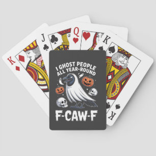 I Ghost People All Year Around F-Caw-F Halloween Playing Cards