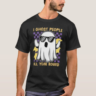 I Ghost People All Year Round Funny Spooky T-Shirt
