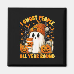 I Ghost People All Year Round Halloween Ghost Coff Magnet