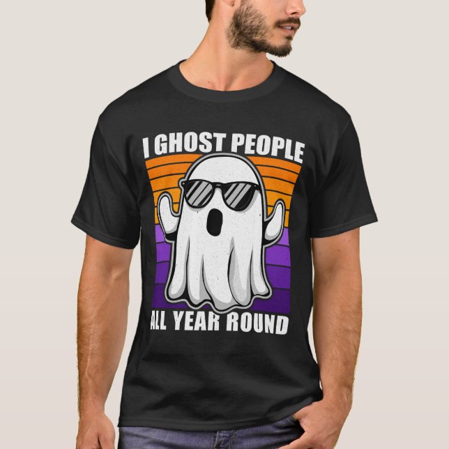 I Ghost People All Year Round Halloween Quote T-Shirt (Front)