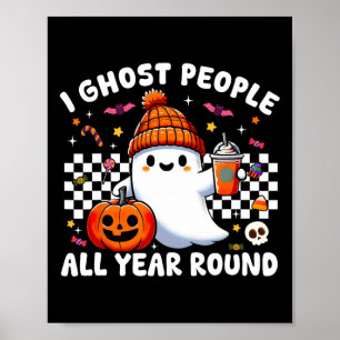 I Ghost People All Year Round Retro Funny Hallowee Poster