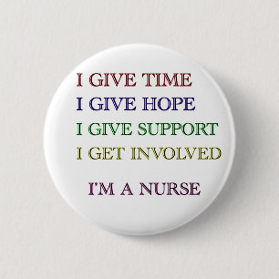I GIVE, I'M A NURSE 6 CM ROUND BADGE