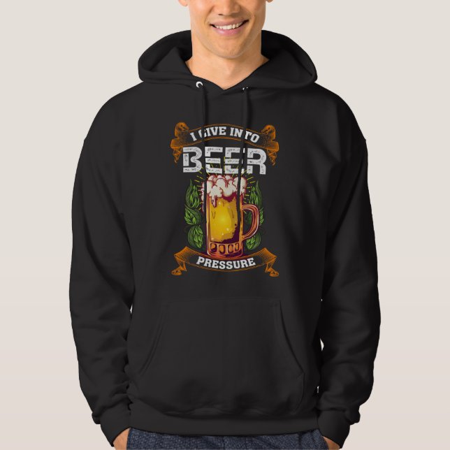 I Give Into Beer Pressure Funny Men Women Beer Dri Hoodie (Front)