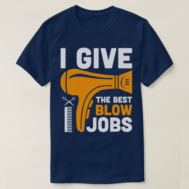 I Give The Best Blow Jobs Barber Funny Shirt (Design Front)