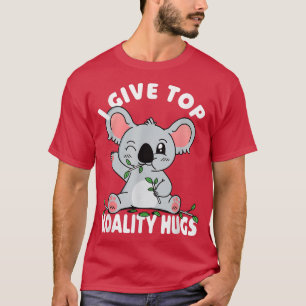 I Give Top Koality Hugs For Koala Bear Pun Lover 