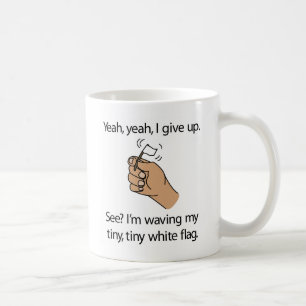 I Give  Up - Mug