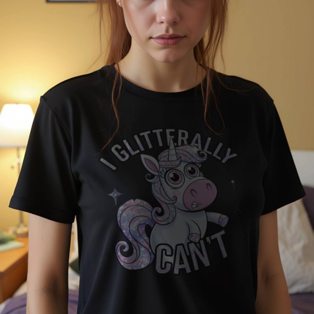 I Glitterally Can't Unicorn  T-Shirt (I Glitterally Can't Unicorn T-Shirt, Cute Graphic Tee, Gift for Unicorn Lovers, Casual Wear, Birthda)