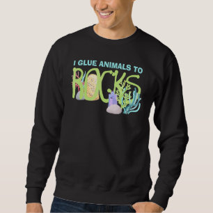 I Glue Animals To Rocks Aquarium Aquarist Fish Fsh Sweatshirt