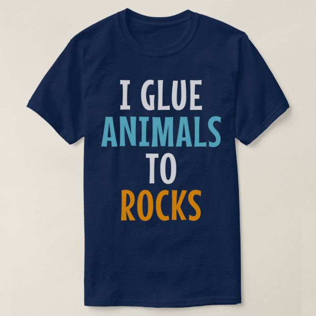 I Glue Animals To Rocks Aquarium Fish Keeping Terr T-Shirt (Design Front)