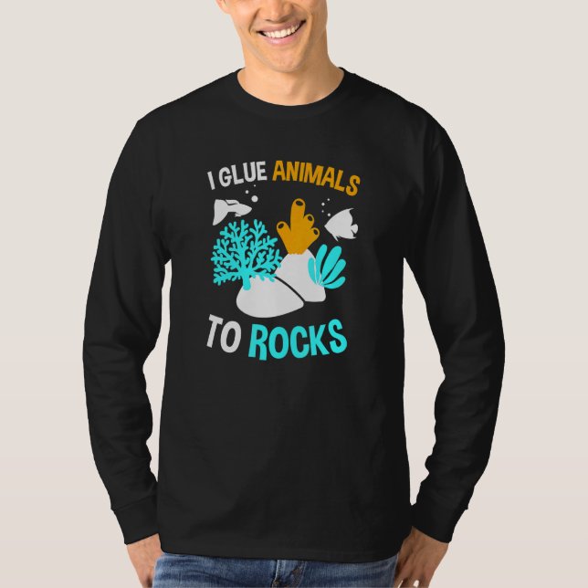 I Glue Animals To Rocks - Fish Tank Or Reef Keepin (Front)