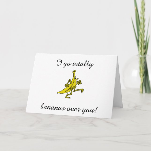 I GO BANANAS OVER YOU SAYS THE BANANA CARD (Front)