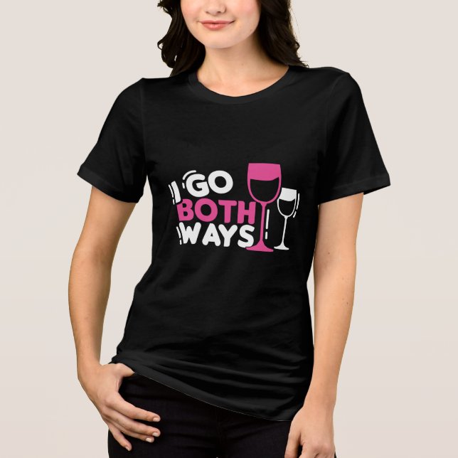 I Go Both Ways Funny Wine Tri-Blend Shirt (Front)