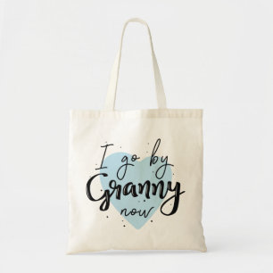 I Go By Granny Now Tote Bag