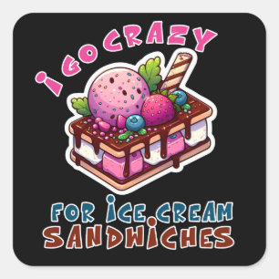 I Go Crazy for Ice Cream Sandwiches Square Sticker