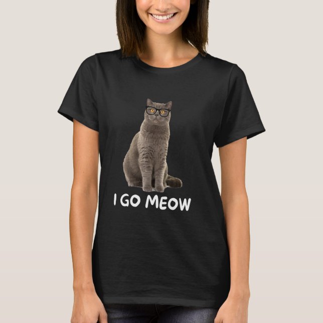 I Go Meow Funny Cat Meme Funny Singing T-Shirt (Front)