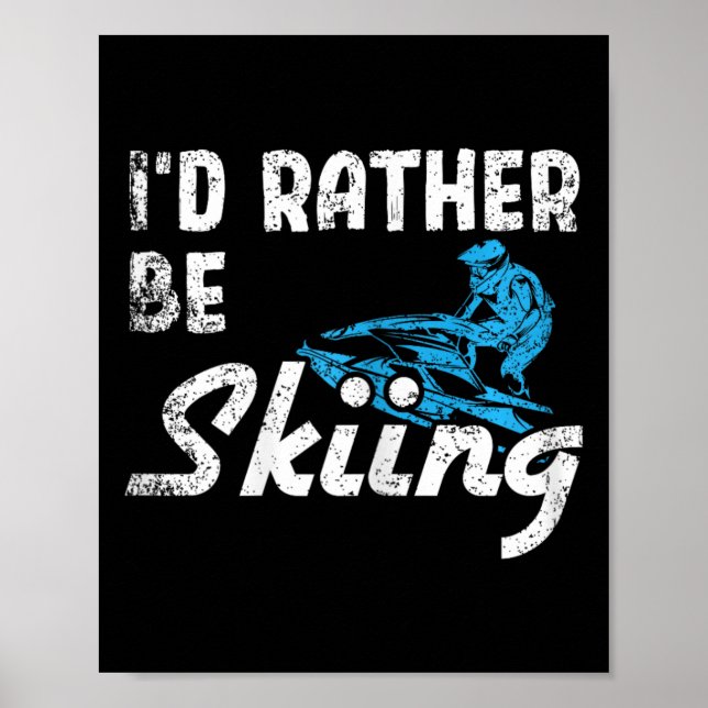 I Go Skiing Jet Ski  Poster (Front)