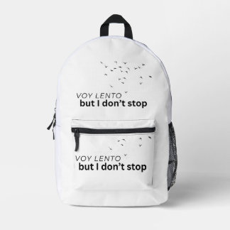 I go slowly ,but I don t stop Printed Backpack