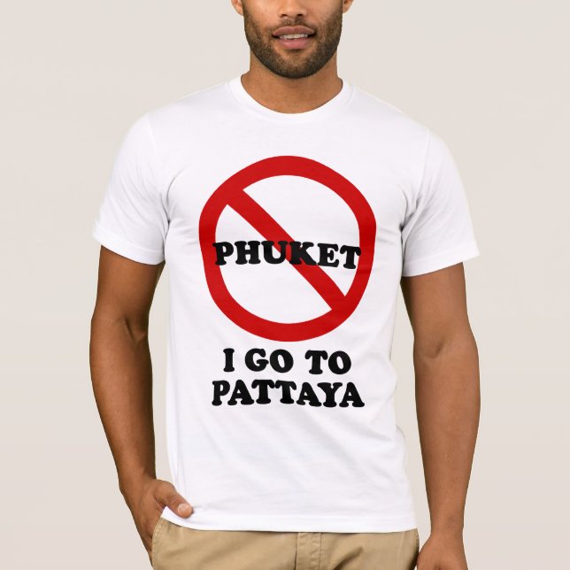 I GO TO PATTAYA T-Shirt (Front)