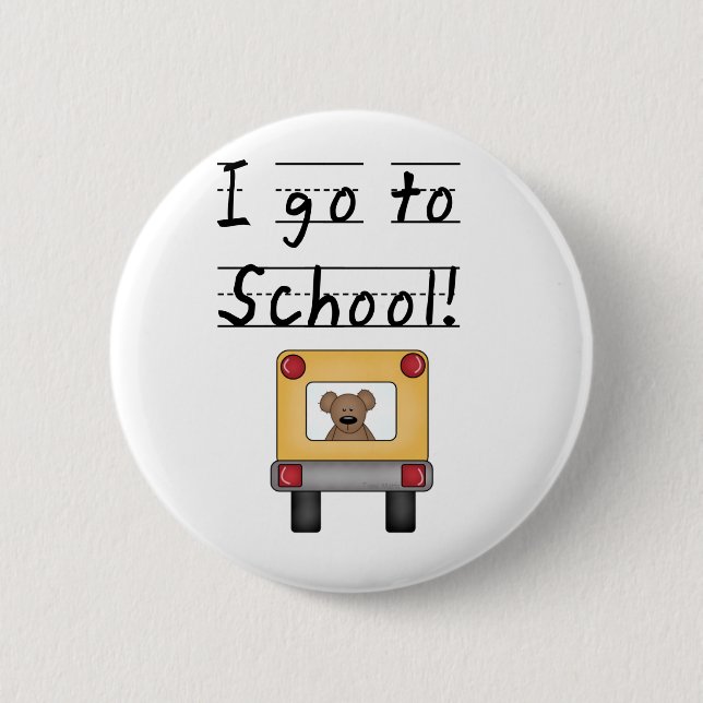 I Go To School Tshirts and Gifts 6 Cm Round Badge (Front)