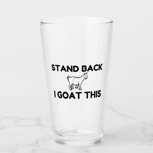 I Goat This Glass (Front)