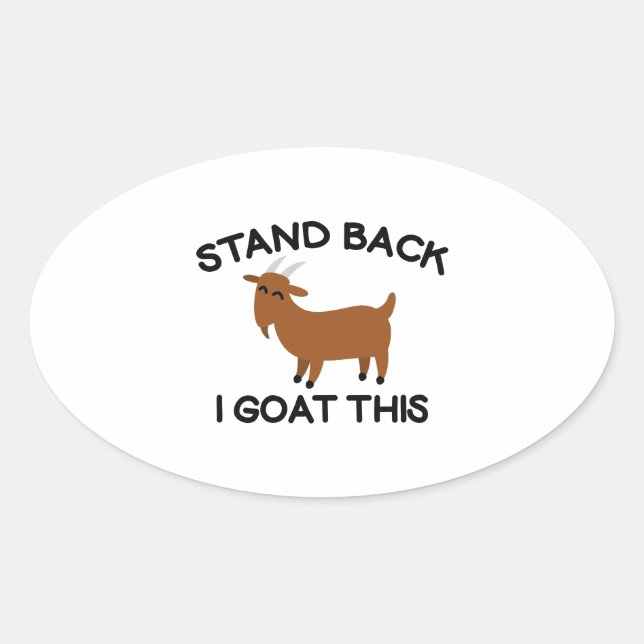I Goat This Oval Sticker (Front)