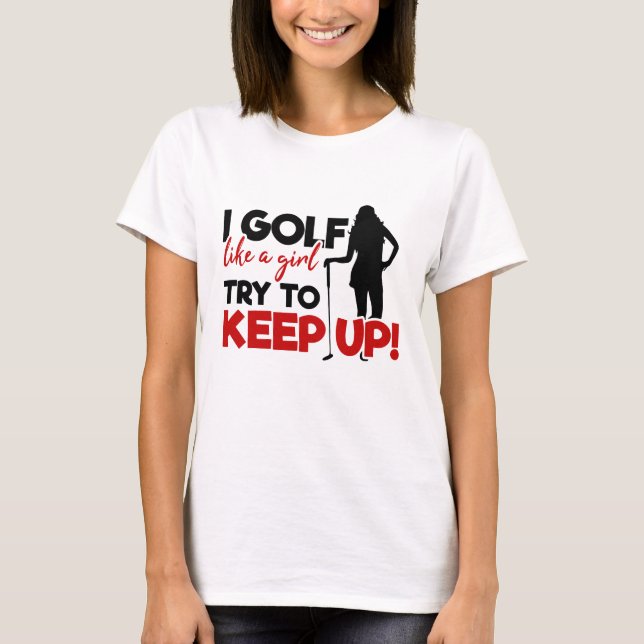 I GolF Like A Girl Funny Modern Humour Red T-Shirt (Front)