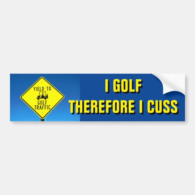 I Golf Therefore  Cuss  -Golf Cart Bumper Sticker (Front)