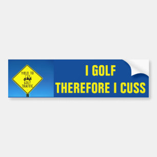 I Golf Therefore I Cuss -Golf Cart Bumper Sticker