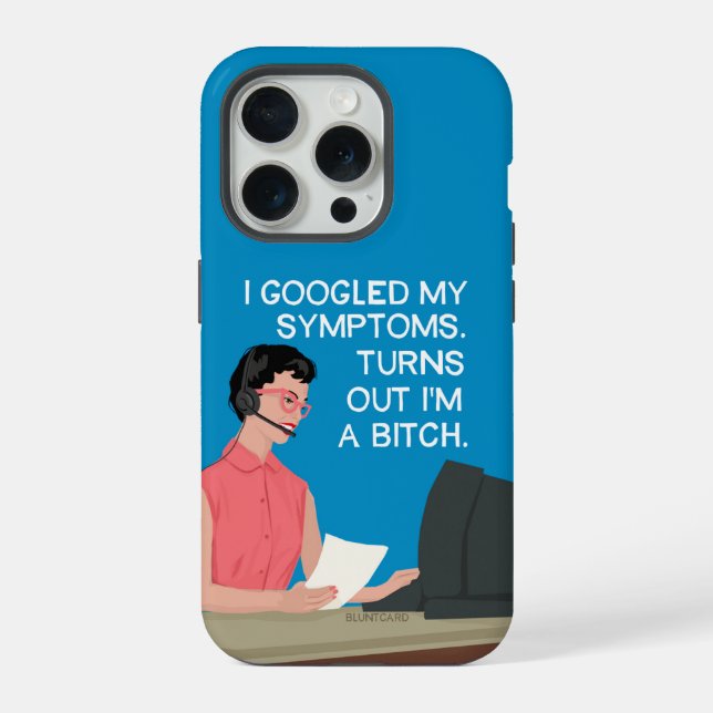 I Googled my symptoms... iPhone Case (Back)