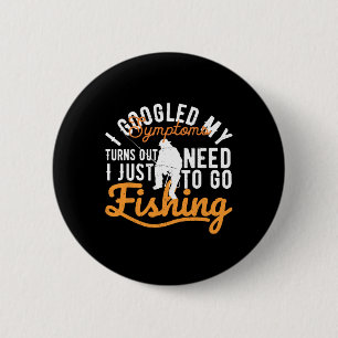 I Googled My Symptoms Turns Out I Just Need To-go  6 Cm Round Badge