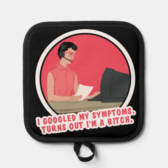 I Googled my symptoms, turns out... Pot Holder (Front)