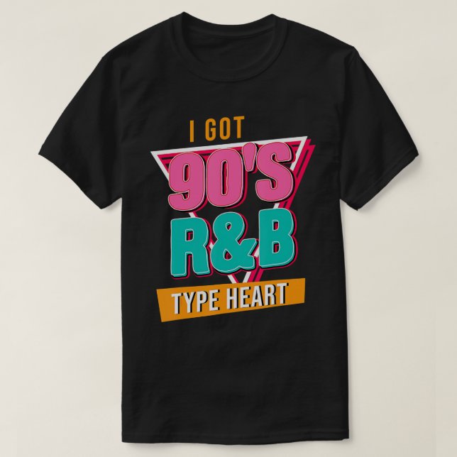 I Got 90s R&B Hip Hop Music Lover Musician Dancer  T-Shirt (Design Front)