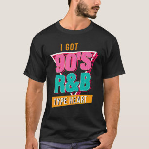 I Got 90S R T-Shirt