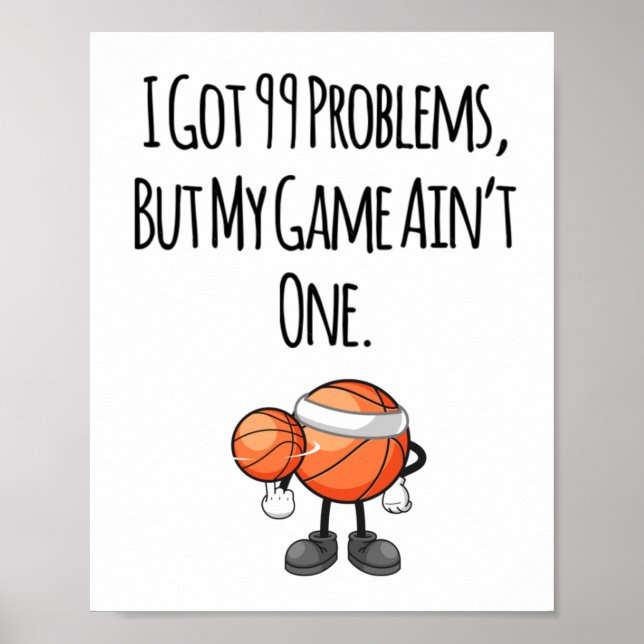 I Got 99 Problems1  Poster (Front)