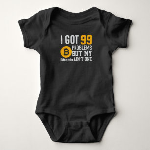 I Got 99 Problems But Bitcoin Ain't One Baby Bodysuit