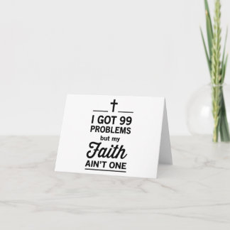 I Got 99 Problems but my Faith Ain't One Card
