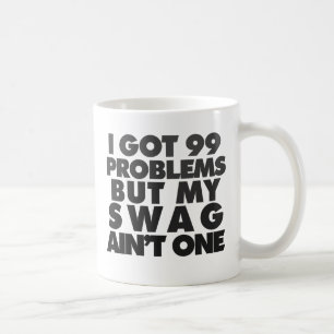 I got 99 problems coffee mug