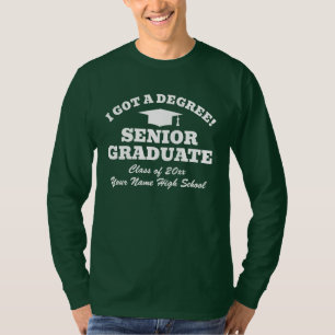 I got a degree! Funny shirt for graduate students