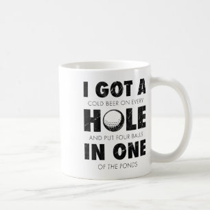 I Got A Hole In One Golf Funny Quote Mens Golfing Coffee Mug