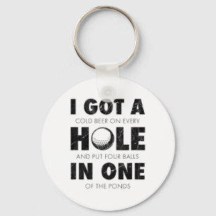 I Got A Hole In One Golf Funny Quote Mens Golfing Key Ring